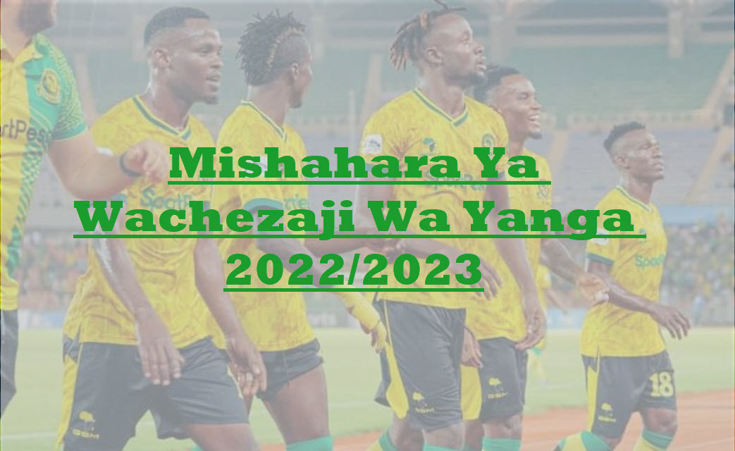 Mishahara Ya Wachezaji Wa Yanga 2022/2023