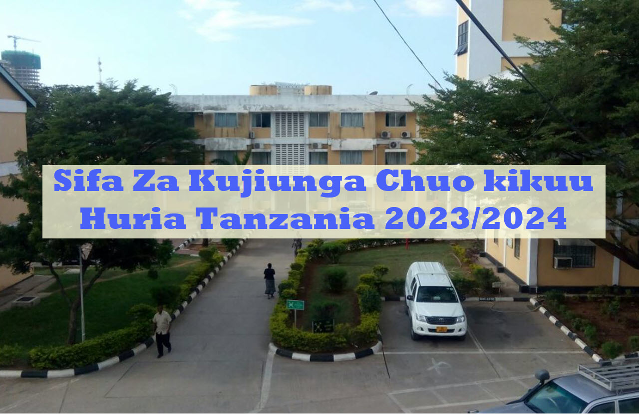 Sifa Za Kujiunga Chuo kikuu Huria Tanzania 2023/2024