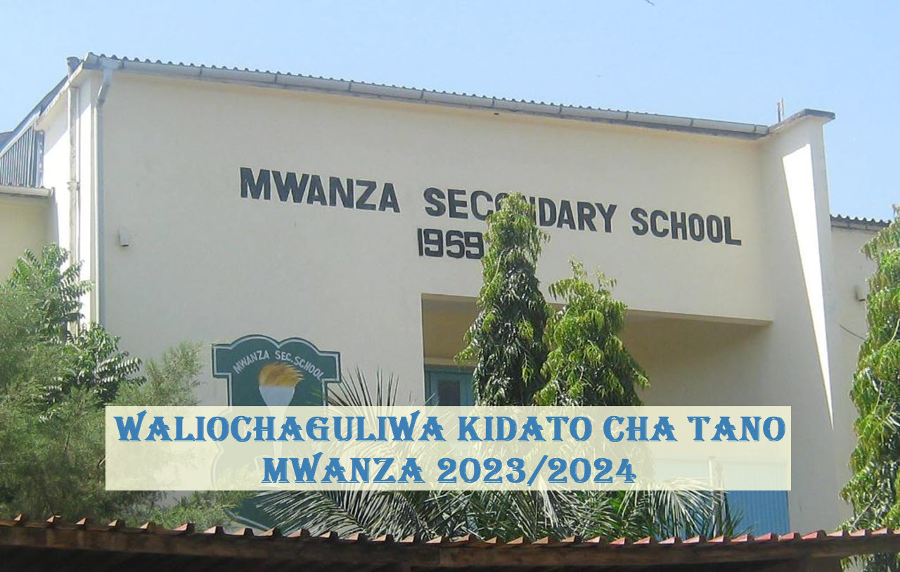 Form Five Selection 2023 Mwanza | Waliochaguliwa Kidato Cha Tano Mwanza